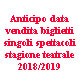 Comunicazione anticipo apertura vendite biglietti singoli spettacoli